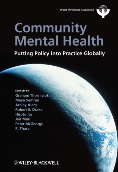 Community Mental Health : Putting Policy Into Practice Globally by Graham Thornicroft - Paperback