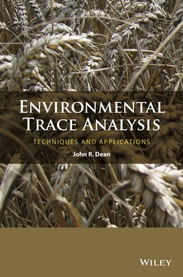 Environmental Trace Analysis : Techniques and Applications by John R. Dean - Paperback