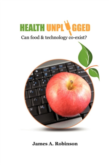 Health Unplugged : Can Food & Technology Co-exist ?