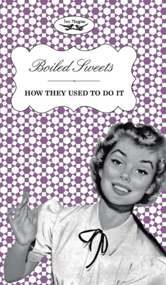 Boiled Sweets - How They Used To Do It