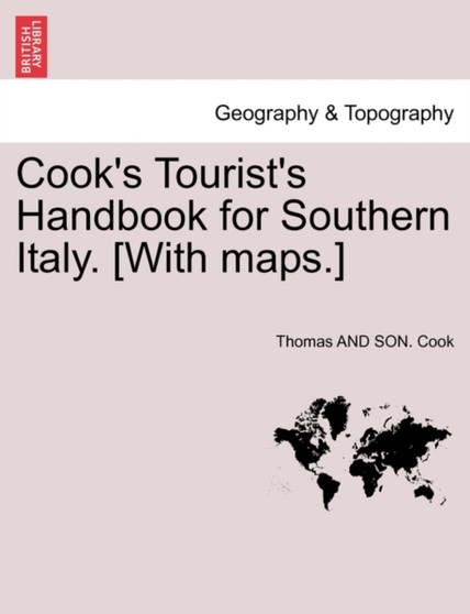Cook's Tourist's Handbook for Southern Italy. [With Maps.] by Thomas And Son Cook - Paperback