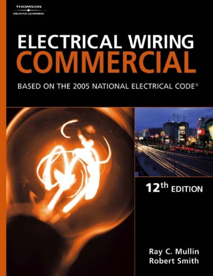Electrical Wiring Commercial : Based On The 2005 National Electric Code by Ray) Mullin - Paperback