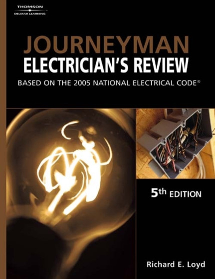 Journeyman Electrician's Review : Based on the 2005 National Electric Code by Richard Loyd - Paperback