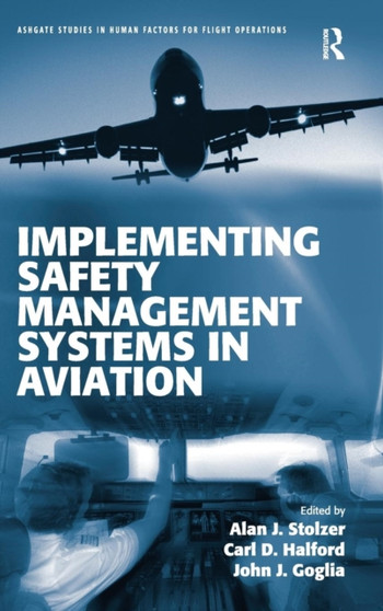 Implementing Safety Management Systems in Aviation by Alan J. Stolzer - Hardback