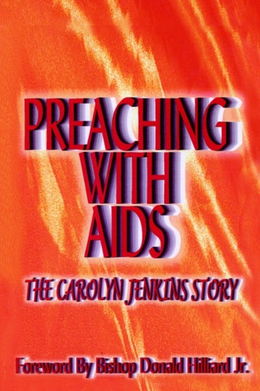 Preaching with AIDS : The Carolyn Jenkins Story by Carolyn Jenkins - Paperback