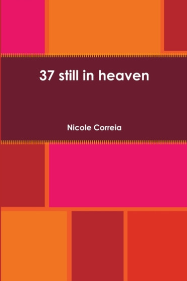 37 still in heaven by Nicole Correia - Paperback