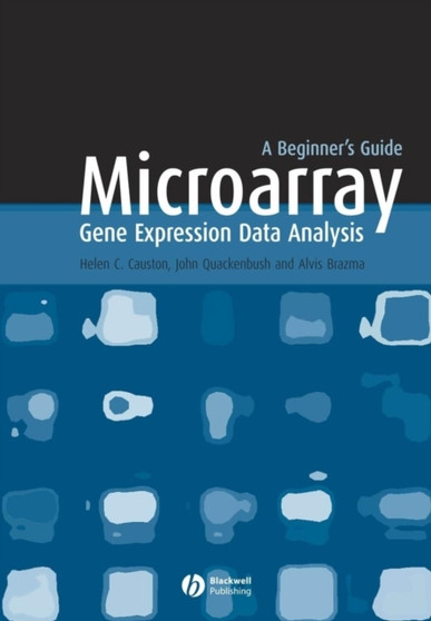 Microarray Gene Expression Data Analysis : A Beginner's Guide by Helen Causton - Paperback