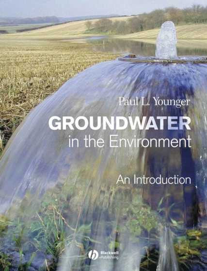 Groundwater in the Environment : An Introduction by Paul L. Younger - Paperback