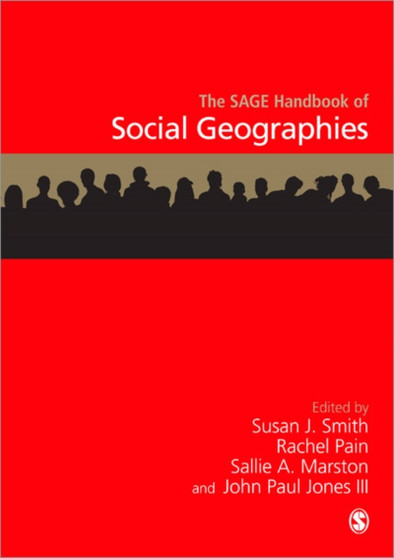 The SAGE Handbook of Social Geographies by Susan J Smith - Hardback