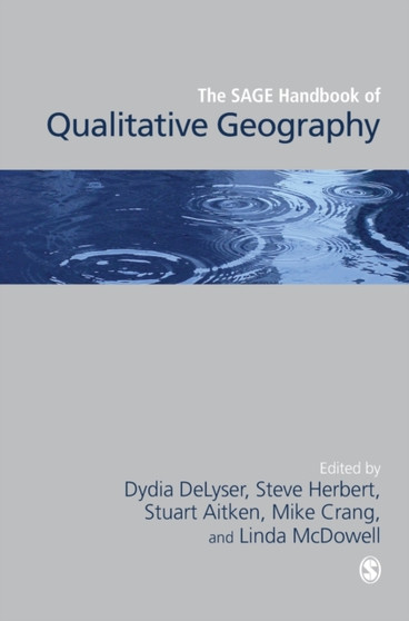 The SAGE Handbook of Qualitative Geography by Dydia DeLyser - Hardback