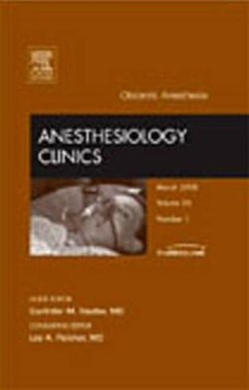 Obstetric Anesthesia, An Issue of Anesthesiology Clinics : Volume 26-1 by Gurinder Vasdev - Hardback
