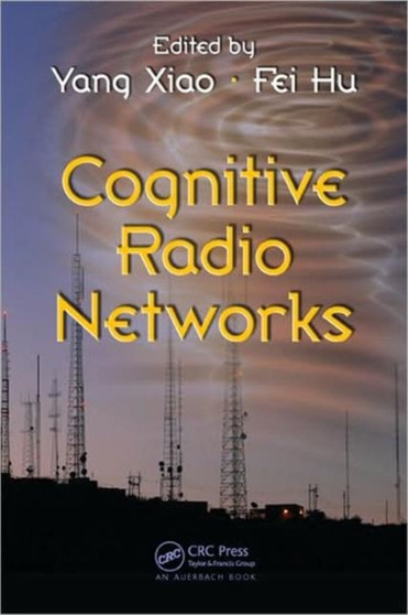 Cognitive Radio Networks by Yang Xiao - Hardback