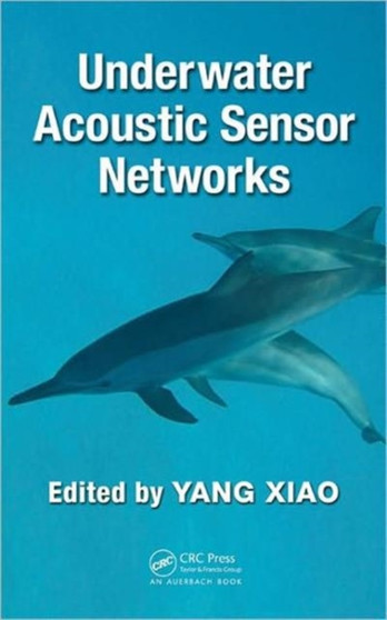 Underwater Acoustic Sensor Networks by Yang Xiao - Hardback