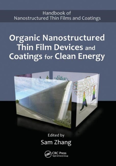 Organic Nanostructured Thin Film Devices and Coatings for Clean Energy by Sam Zhang - Hardback