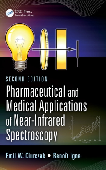 Pharmaceutical and Medical Applications of Near-Infrared Spectroscopy by Emil W. Ciurczak - Hardback