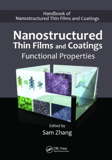 Nanostructured Thin Films and Coatings : Functional Properties by Sam Zhang - Hardback