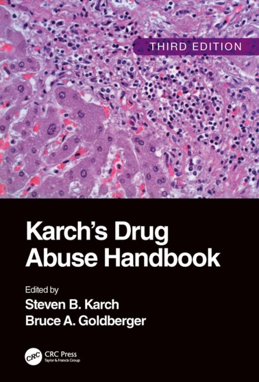 Karch's Drug Abuse Handbook by Steven B. MD FFFLM Karch - Hardback