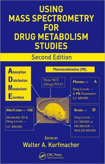 Using Mass Spectrometry for Drug Metabolism Studies by Walter A. Korfmacher - Hardback