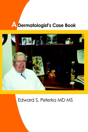A Dermatologist's Case Book by Edward S. Peterka MD MS - Paperback