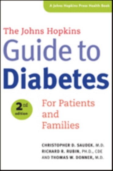 The Johns Hopkins Guide to Diabetes : For Patients and Families by Christopher D. MD Saudek - Hardback