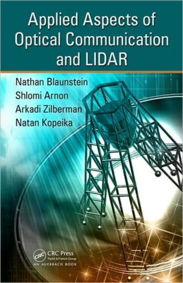 Applied Aspects of Optical Communication and LIDAR by Nathan Blaunstein - Hardback