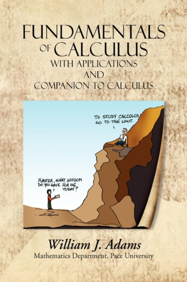 Fundamentals of Calculus with Applications and Companion to Calculus by William J Adams - Hardback