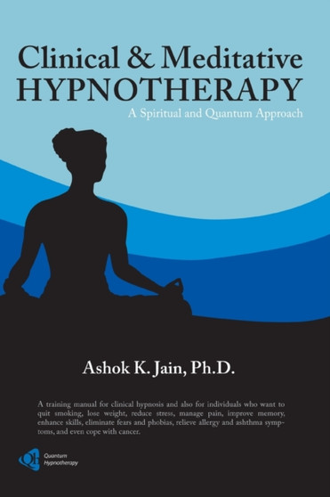 Clinical & Meditative Hypnotherapy by Ashok K. Jain - Paperback