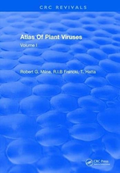 Atlas Of Plant Viruses : Volume I by Robert G. Francki R.I.B; Milne - Hardback
