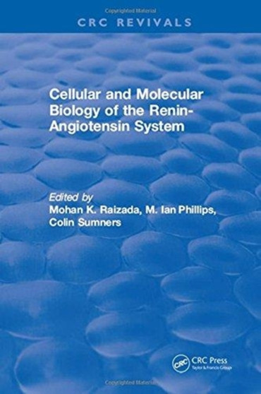 Cellular and Molecular Biology of the Renin-Angiotensin System by Mohan K. Raizada - Hardback