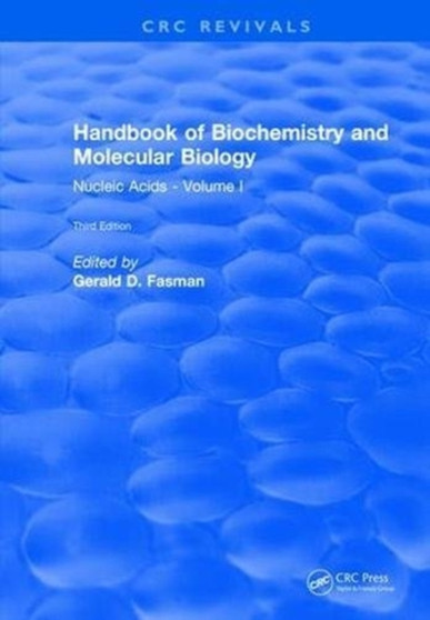 Handbook of Biochemistry : Section B Nucleic Acids, Volume I by Gerald D Fasman - Hardback