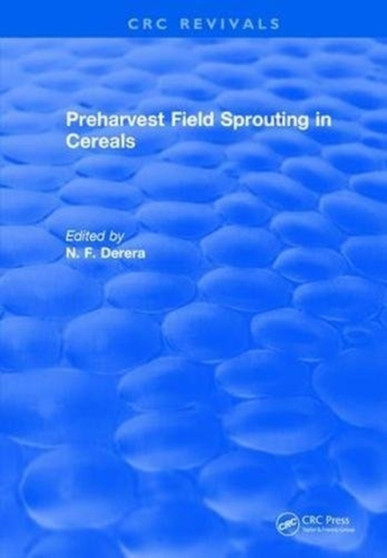 Preharvest Field sprouting in Cereals by N.F. Derera - Hardback