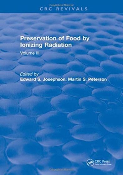 Preservation Of Food By Ionizing Radiation : Volume III by Edward S. Josephson - Hardback