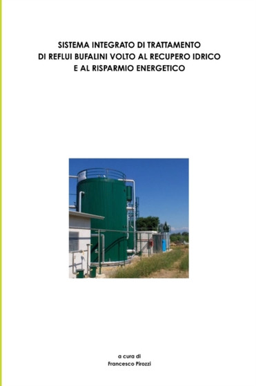 Sistema Integrato Di Trattamento Di Reflui Bufalini Volto Al Recupero Idrico E Al Risparmio Energetico by Francesco Pirozzi - Paperback