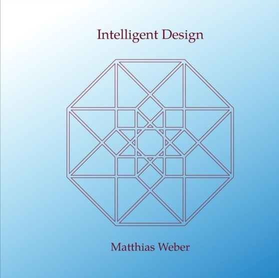 Intelligent Design by Matthias Weber - Paperback