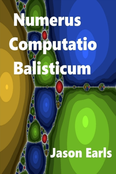 Numerus Computatio Balisticum by Jason Earls - Paperback