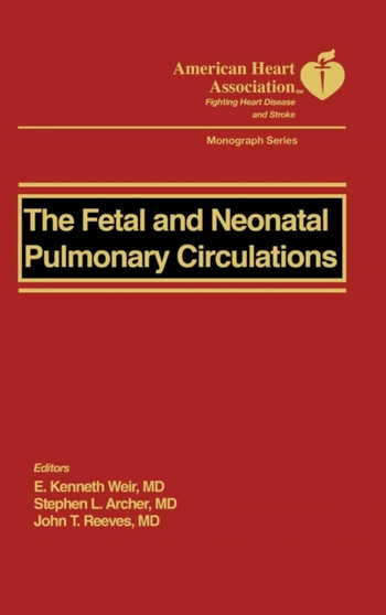 The Fetal and Neonatal Pulmonary Circulation by E.Kenneth Weir - Hardback