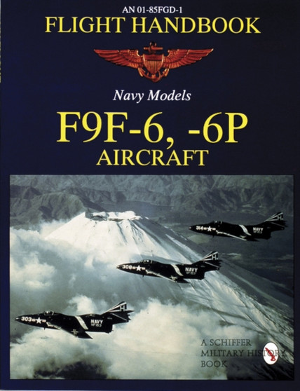 Flight Handbook F9F-6, -6P by Ltd. Schiffer Publishing - Paperback