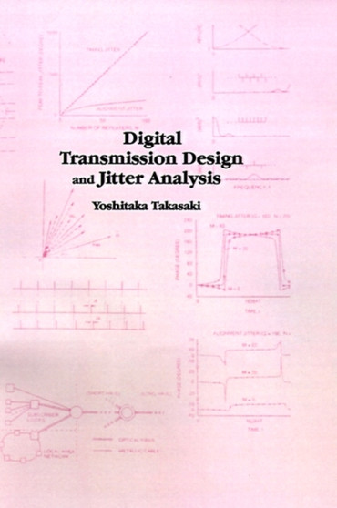 Digital Transmission Design and Jitter Analysis by Yoshitaka Takasaki - Hardback