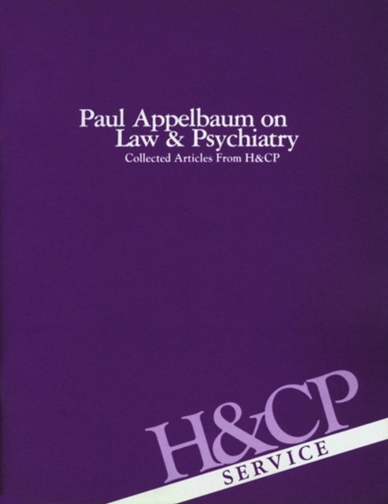 Paul Appelbaum on Law and Psychiatry : Collected Articles from Hospital and Community Psychiatry by American Psychiatric Association - Paperback