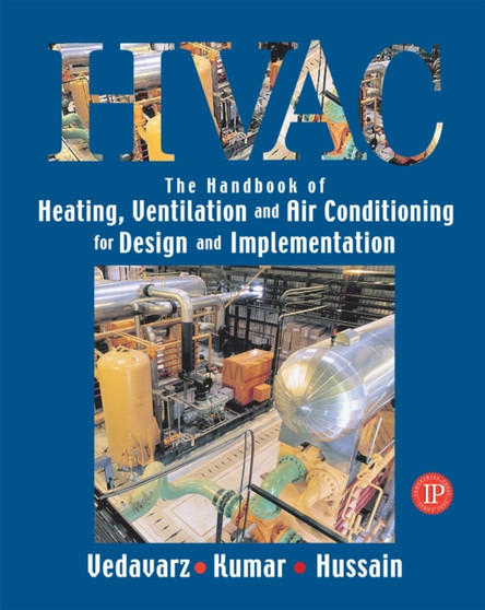 The Handbook of Heating, Ventilation and Air Conditioning (HVAC) for Design and Implementation by Ali Vedavarz - Paperback