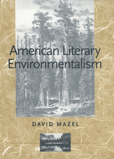 American Literary Environmentalism by David Mazel - Hardback