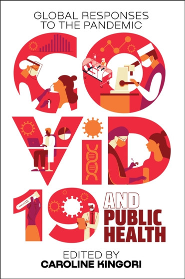 COVID-19 and Public Health : Global Responses to the Pandemic by Caroline Kingori - Paperback