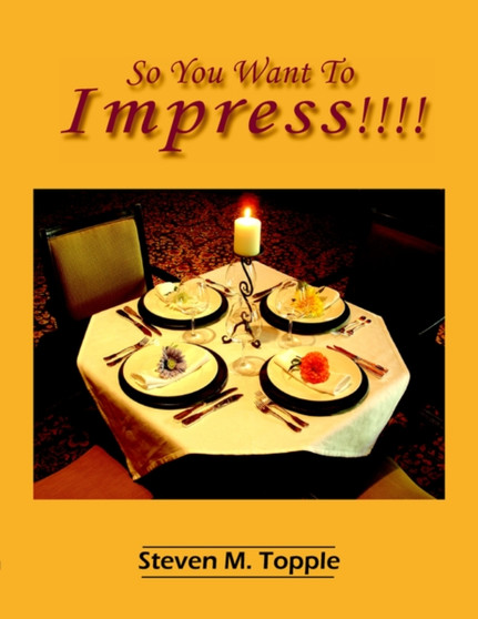 So You Want To Impress!!!!