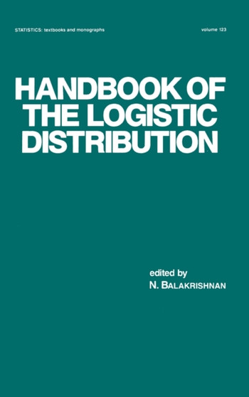 Handbook of the Logistic Distribution by N. Balakrishnan - Hardback