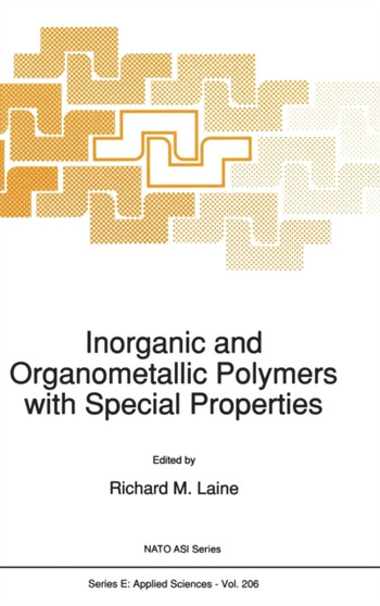 Inorganic and Organometallic Polymers with Special Properties : Workshop Proceedings by Richard M. Laine - Hardback