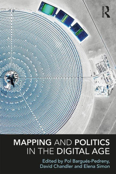 Mapping and Politics in the Digital Age by Pol Bargues-Pedreny - Hardback