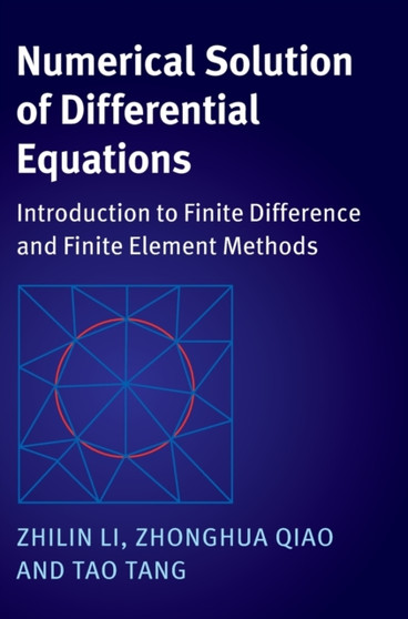 Numerical Solution of Differential Equations : Introduction to Finite Difference and Finite Element Methods by Zhilin Li - Hardback