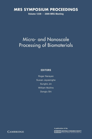 Micro-and Nanoscale Processing of Bomaterials: Volume 1239 by Roger Narayan - Paperback