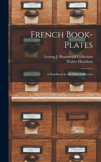 French Book-Plates : A Handbook for Ex-Libris Collectors by Walter Hamilton - Hardback