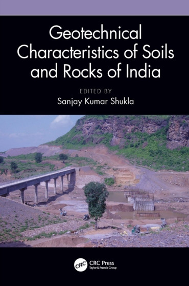 Geotechnical Characteristics of Soils and Rocks of India by Sanjay Kumar Shukla - Hardback